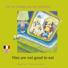 On ne mange pas les mouches - Flies are not good to eat