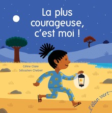 La plus courageuse, c'est moi