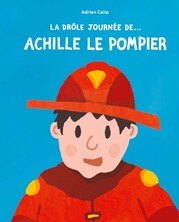 La drôle de journée de... Achille le pompier