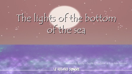 The light at the bottom of the sea
