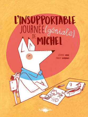 L'Insupportable journée (géniale) de Michel | Séverine Vidal