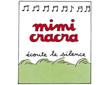 Mimi Cracra écoute le silence