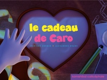 Le cadeau de Caro