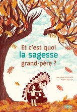 Et c’est quoi la sagesse grand-père ?