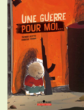 Une guerre pour moi...