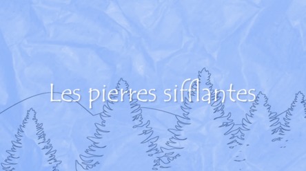 Les pierres sifflantes