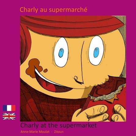 Charly au supermarché - Charly at the supermarket | Anne-Marie Moulat
