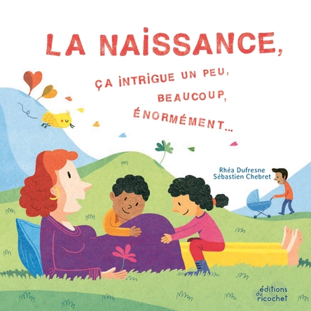 Visuel de La naissance ça intrigue un peu, beaucoup, énormément...