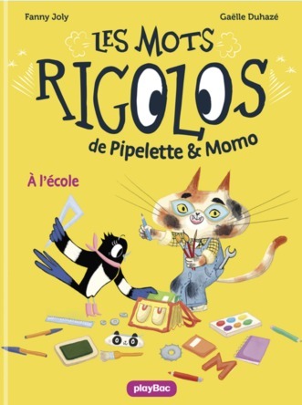Les mots rigolos de Pipelette et Momo : À l'école
