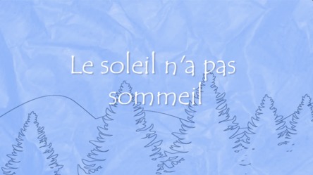 Le soleil n’a pas sommeil
