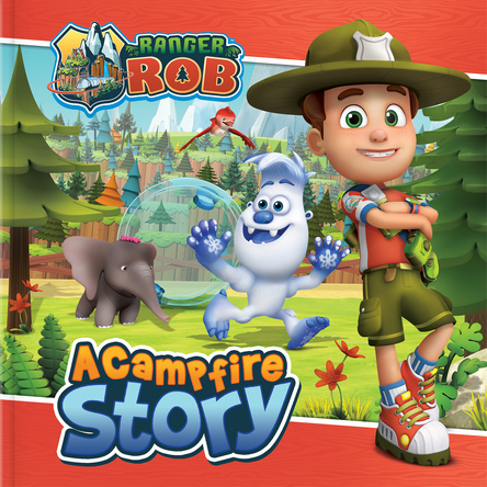 Ranger Rob : A campfire story | Corinne Delporte