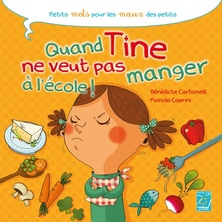 Quand Tine ne veut pas manger à l'école !