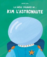 La drôle journée de... Kim l'astronaute