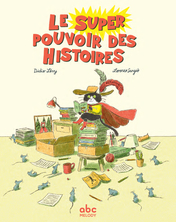 Le  super pouvoir des histoires