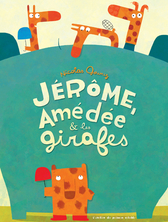 Jérôme, Amédée & les girafes | Nicolas Gouny