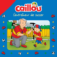 Caillou - l'entraîneur de soccer
