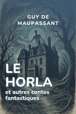 Le Horla et autres contes fantastiques