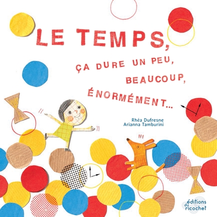 Le temps, ça dure un peu, beaucoup, énormément Le temps, ça dure un peu, beaucoup, énormément