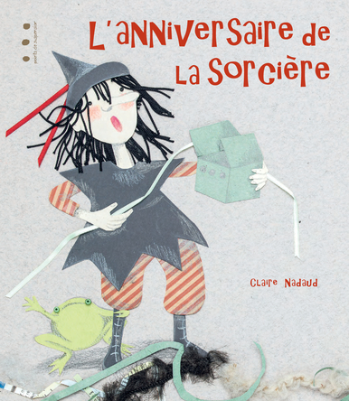 L'anniversaire de la sorcière | Claire Nadaud