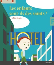 Les enfants sont-ils des saints ?