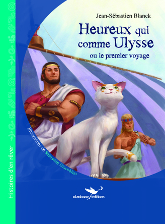Heureux qui comme Ulysse ou le premier voyage