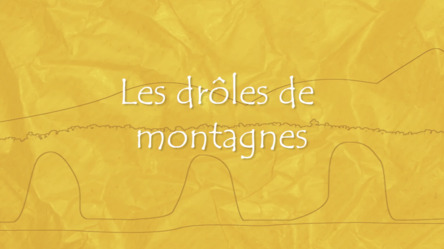 Les drôles de montagne