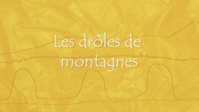 Les drôles de montagne