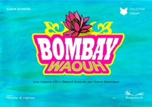 Bombay Waouh | Éric Bétend