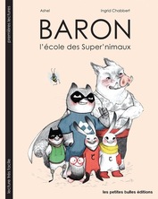 Baron l'école des Super'nimaux | Ingrid Chabbert
