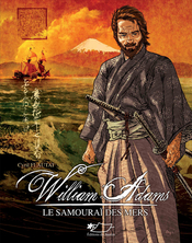 William Adams Le Samouraï des mers