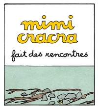 Mimi Cracra fait des rencontres