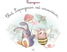 Chut, Lapingouin est amoureux...