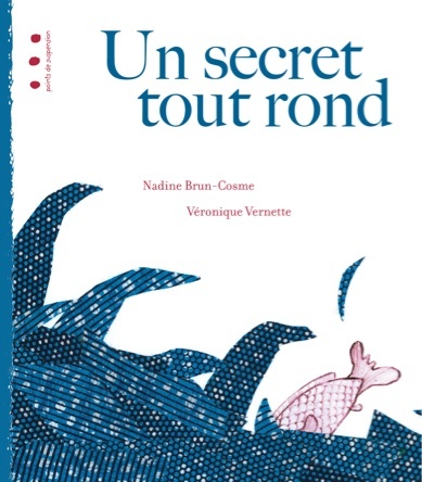 Un secret tout rond | Nadine Brun-Cosme