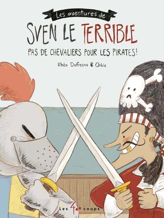 Sven le terrible, Pas de chevaliers pour les pirates !