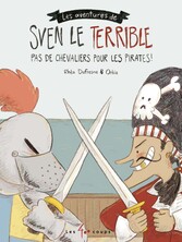 Sven le terrible, Pas de chevaliers pour les pirates !