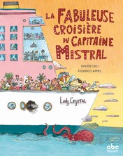 La fabuleuse croisière du Capitaine Mistral La fabuleuse croisière du Capitaine Mistral