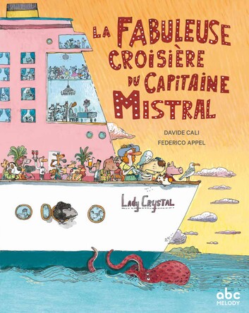 Visuel de La fabuleuse croisière du Capitaine Mistral