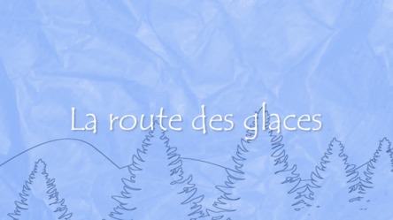 La route des glaces