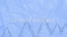 La route des glaces