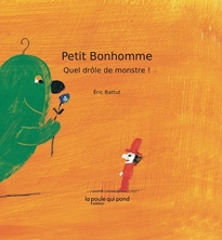 Petit Bonhomme, quel drôle de monstre !