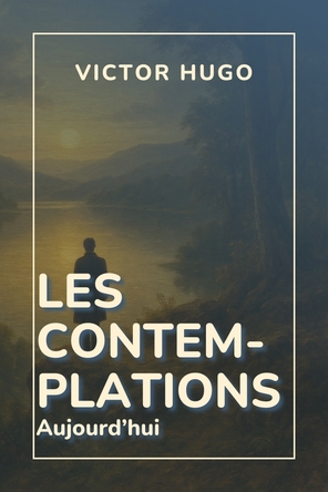 Les Contemplations - Aujourd'hui