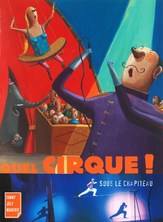 Quel cirque ! Sous le chapiteau
