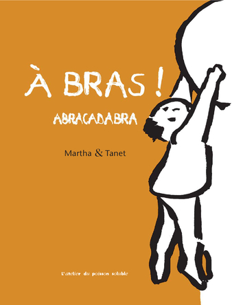 À bras ! Abracadabra | Martha et Tanet
