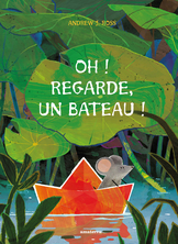 Oh ! regarde, un bateau !