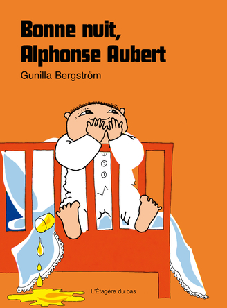 Bonne nuit, Alphonse Aubert | Gunilla Bergström