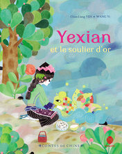 Yexian et le soulier d’or | Chun-Liang Yeh