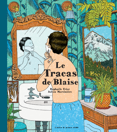 Le tracas de Blaise | Raphaële Frier