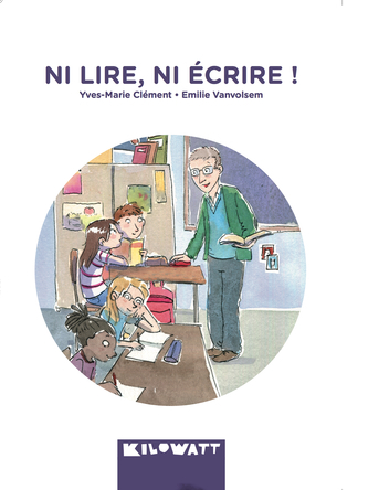 Ni lire, ni écrire ! | Yves-Marie Clément
