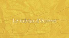 Le rideau d'écume