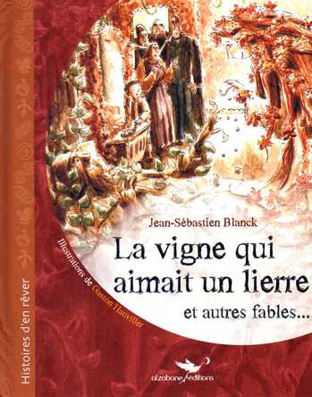 La vigne qui aimait un lierre et autres fables